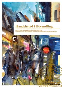 Handelsstad i förvandling; Cecilia Fredriksson, Devrim Umut Aslan; 2017