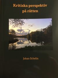 Kritiska perspektiv på rätten; Johan Schelin; 2018