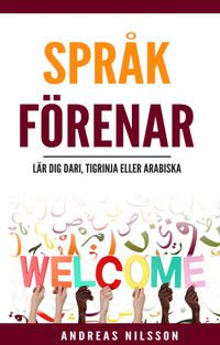 Språk Förenar - Lär dig dari, tigrinja eller arabiska; Andreas Nilsson; 2017