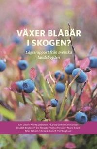 Växer blåbär i skogen?; Göran Persson, Rickard Axdorff, Arne Lindström, Marie André, Kjell Andersson, Ulf Bergkvist, Carina G Christiansen; 2015