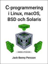 C-programmering i Linux, macOS, BSD och Solaris; Jack-Benny Persson; 2019