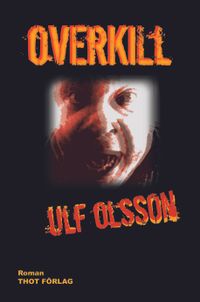 Overkill; Ulf Olsson; 2018
