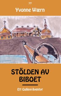 Stölden av biboet : ett Gullevi-äventyr; Yvonne Wærn; 2017