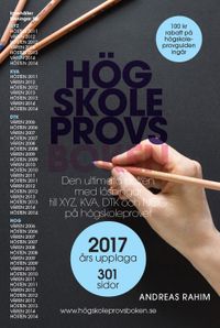 Högskoleprovsboken : den ultimata boken med lösningar till XYZ, KVA, DTK och NOG på högskoleprovet; Andreas Rahim; 2017