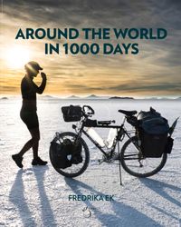 Around the world in 1000 days; Fredrika Ek; 2019