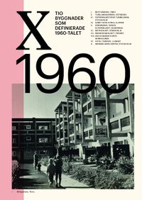 Tio byggnader som definierade 1960-talet; Dan Hallemar; 2018