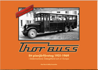Thor Buss Ett pionjärföretag 1921-1969 i Södermanland, Östergötland och ut i Europa : en bussografi.; Clas Thor, Forsström Willy, Jan Gunnarsson, Ulf Reuterbrant; 2017