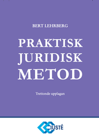 Praktisk juridisk metod; Bert Lehrberg; 2021