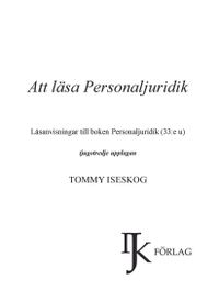 Att läsa Personaljuridik : läsanvisningar till boken Personaljuridik; Tommy Iseskog; 2020