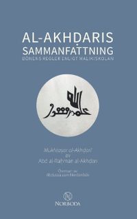 Al-Akhdaris sammanfattning : bönens regler enligt malikiskolan; Abd al-Rahman al-Akhdari; 2019