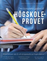Den kompletta guiden till Högskoleprovet; Lukas Holmegaard, Nils Holmegaard; 2019