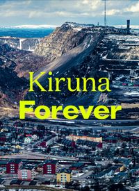 Kiruna Forever; Daniel Golling, Carlos Mínguez Carrasco; 2020