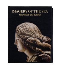 The imagery of the sea : figureheads and symbols; Annika Bünz, Lars Einarsson, Niklas Eriksson, Fred Hocker, Leos Müller, Johan Rönnby, Ingrid Ulfstedt; 2020