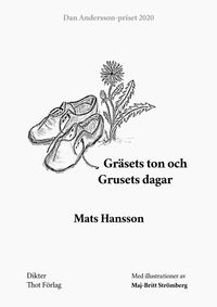 Gräsets ton och Grusets dagar; Mats Hansson; 2020