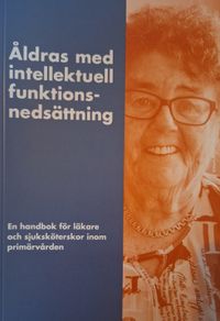 Åldras med intellektuell funktionsnedsättning : en handbok för läkare och sjuksköterskor inom primärvården; Lars Sonde; 2020