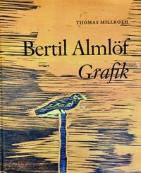 Bertil Almlöf Grafik; Thomas Millroth, Lars-Ove Östensson; 2021