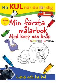 Min första målarbok med knep och knåp - med Supertuben Tekla; Peter Johansson, Annika Källman; 2020