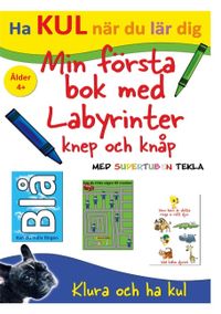 Min första bok med labyrinter, knep och knåp - med Supertuben Tekla; Peter Johansson, Annika Källman; 2020
