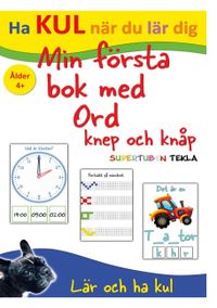 Min första bok med ord, knep och knåp - med Supertuben Tekla; Peter Johansson, Annika Källman; 2020