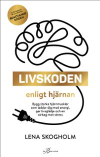 Livskoden enligt hjärnan; Lena Skogholm; 2021