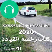 Körkortsboken på Arabiska 2020
                Ljudbok; Svea Trafikutbildning; 2020