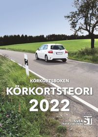 Körkortsboken Körkortsteori 2022; Svea trafikutbildning; 2022