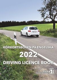 Körkortsboken på Engelska 2022 / Driving licence book; Svea trafikutbildning; 2022