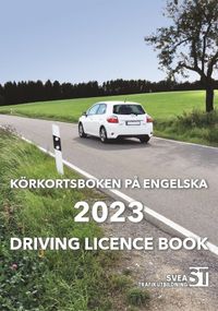 Körkortsboken på Engelska 2023 / Driving licence book; Svea trafikutbildning; 2023