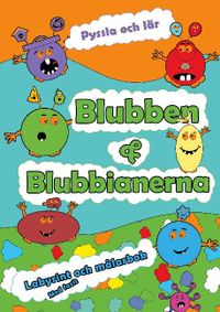Blubben och Blubbianerna Labyrint och Målarbok : Blubben och Blubbianernas; Peter Johansson, Annika Källman; 2021