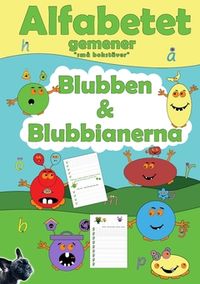 Blubben och Blubbianerna alfabetet gemener : Blubben och blubbianernas läroböcker; Peter Johansson, Annika Källman; 2021