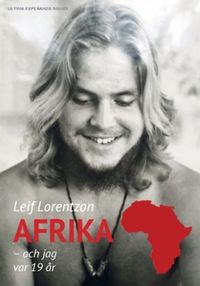 Afrika – och jag var 19 år; Leif Lorentzon; 2022