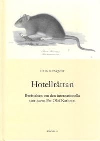 Hotellråttan. Berättelsen om den internationella stortjuven Per Olof Karlsson.; Hans Blomqvist; 2024
