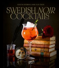 Swedish noir cocktails; Kerstin Bergman, Hans-Olov Öberg; 2022