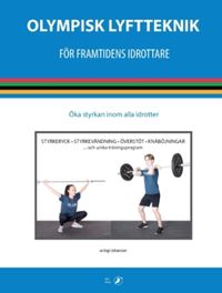Olympisk lyftteknik för framtidens idrottare : öka styrkan inom alla idrotter; Inge Johansson; 2022