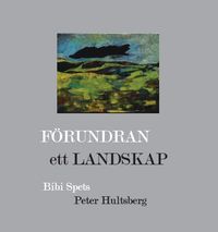 Förundran ett Landskap; Peter Hultsberg; 2023