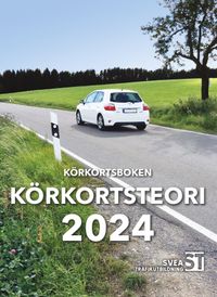 Körkortsboken Körkortsteori 2024; Svea Trafikutbildning; 2024
