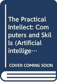 The practical intellect : computers and skills; Bo Göranzon; 1993
