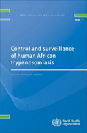 Control and Surveillance of Human African Trypanosomiasis: Report of a WHO Expert CommitteeUtgåva 984 av Technical report series, ISSN 0512-3054Volym 984 av WHO technical report series: WeltgesundheitsorganisationVolym 984 av World Health Organization: Technical report series, ISSN 0512-3054; World Health Organization; 0