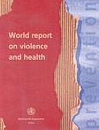 World Report on Violence and Health, Volym 1Nonserial PublicationWorld Report on Violence and Health, World Health Organization; World Health Organization; 2002