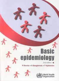 Basic epidemiology; R Bonita, World Health Organization, R Beaglehole; 2006