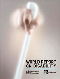 World Report on DisabilityNonserial Publication Series; World Health Organization; 2011