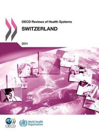 OECD Reviews of Health Systems: Switzerland 2011
                E-bok; Oecd, World Health Organization; 2011