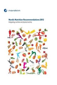 Nordic Nutrition Recommendations 2012: Integrating Nutrition and Physical Activity; Nordic Council of Ministers; 2014