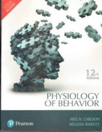 Physiology of Behavior; Neil R. Carlson, Melissa A. Birkett; 2017