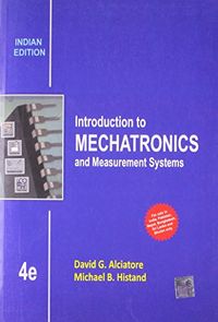 Introduction to mechatronics and measurement systems; David G. Alciatore, Michael B. Histand; 2014