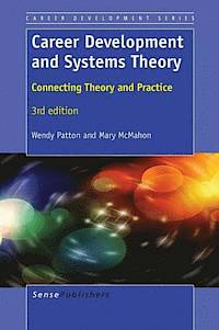 Career Development and Systems Theory; Wendy Patton, Mary McMahon; 2014