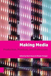 Making Media; Mark. Deuze, Mirjam. Prenger; 2019
