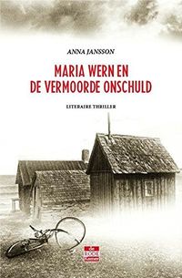 Maria Wern en de vermoorde onschuld : literaire thriller; Anna Jansson; 2014