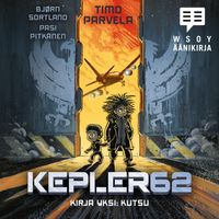 Kepler62 Kirja yksi: Kutsu; Timo Parvela, Bjørn Sortland; 2015