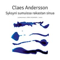 Syksyni sumuissa rakastan sinua; Claes Andersson; 2021